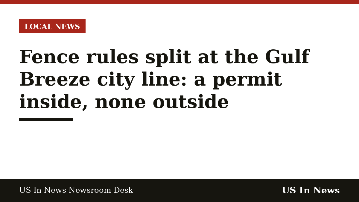 Headline card reading: Fence rules split at the Gulf Breeze city line: a permit inside, none outside