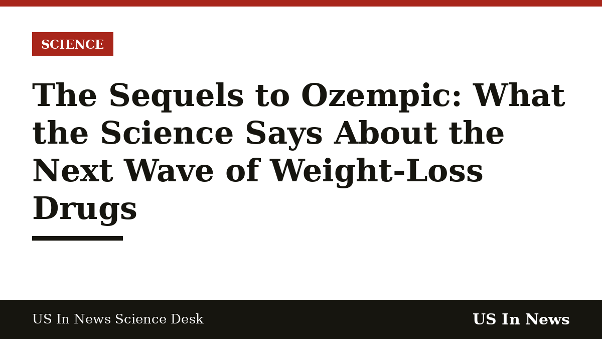 Headline card reading: The Sequels to Ozempic: What the Science Says About the Next Wave of Weight-Loss Drugs